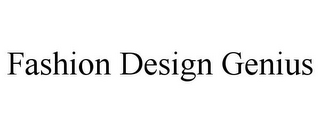 FASHION DESIGN GENIUS