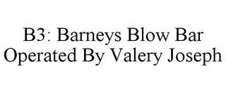 B3: BARNEYS BLOW BAR OPERATED BY VALERY JOSEPH