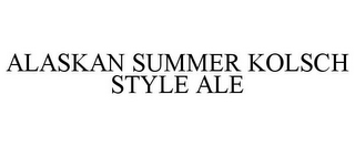 ALASKAN SUMMER KOLSCH STYLE ALE