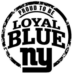 PROUD TO BE LOYAL BLUE NY