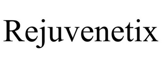 REJUVENETIX