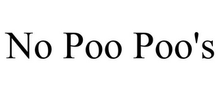 NO POO POO'S