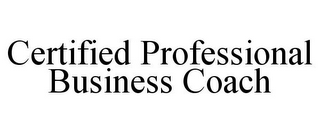 CERTIFIED PROFESSIONAL BUSINESS COACH