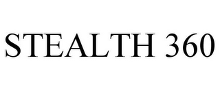 STEALTH 360