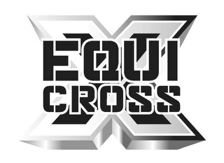 X EQUI CROSS