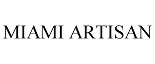MIAMI ARTISAN