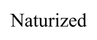 NATURIZED