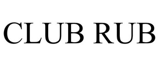 CLUB RUB