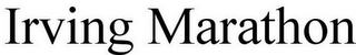 IRVING MARATHON