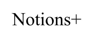 NOTIONS+