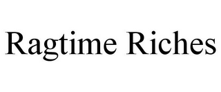 RAGTIME RICHES