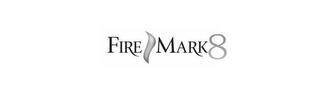 FIRE MARK 8