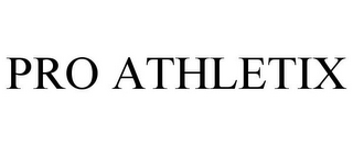 PRO ATHLETIX