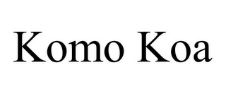 KOMO KOA