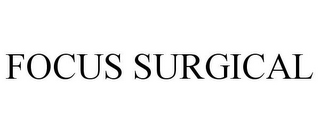 FOCUS SURGICAL