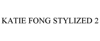 KATIE FONG STYLIZED 2