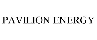 PAVILION ENERGY