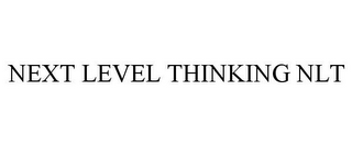 NEXT LEVEL THINKING NLT