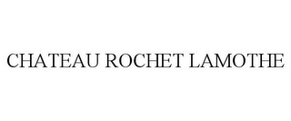 CHATEAU ROCHET LAMOTHE