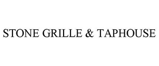 STONE GRILLE & TAPHOUSE