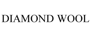 DIAMOND WOOL