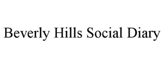 BEVERLY HILLS SOCIAL DIARY