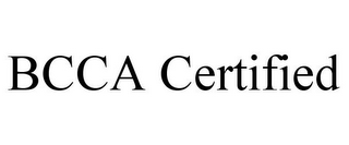 BCCA CERTIFIED