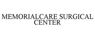 MEMORIALCARE SURGICAL CENTER