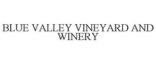 BLUE VALLEY VINEYARD AND WINERY