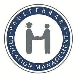 ·PAUL FERRARA· EDUCATION MANAGEMENT