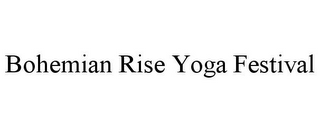 BOHEMIAN RISE YOGA FESTIVAL