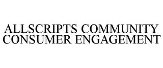 ALLSCRIPTS COMMUNITY CONSUMER ENGAGEMENT