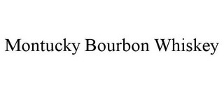 MONTUCKY BOURBON WHISKEY