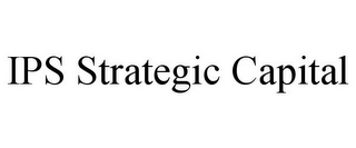 IPS STRATEGIC CAPITAL