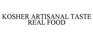 KOSHER ARTISANAL TASTE REAL FOOD