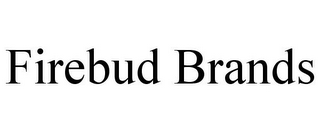 FIREBUD BRANDS