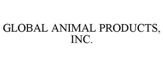 GLOBAL ANIMAL PRODUCTS, INC.