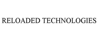 RELOADED TECHNOLOGIES