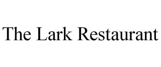 THE LARK RESTAURANT