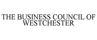 THE BUSINESS COUNCIL OF WESTCHESTER