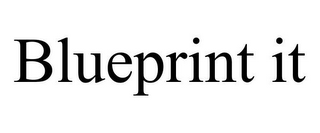 BLUEPRINT IT