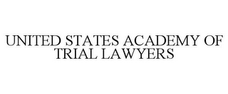 UNITED STATES ACADEMY OF TRIAL LAWYERS