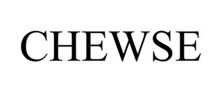 CHEWSE