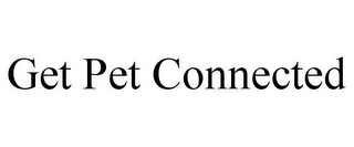 GET PET CONNECTED