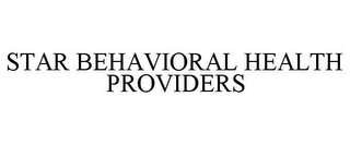 STAR BEHAVIORAL HEALTH PROVIDERS