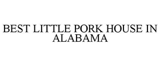 BEST LITTLE PORK HOUSE IN ALABAMA