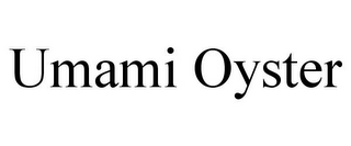 UMAMI OYSTER