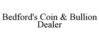 BEDFORD'S COIN & BULLION DEALER