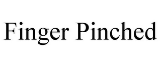 FINGER PINCHED