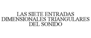 LAS SIETE ENTRADAS DIMENSIONALES TRIANGULARES DEL SONIDO